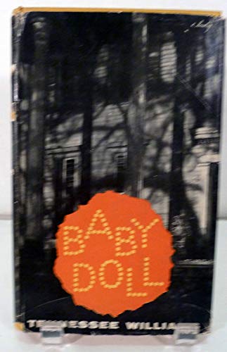 9781127534074: Baby Doll: The script for the film, incorporating the two one-act plays which suggested it; 27 wagons full of cotton [and] The long stay cut short; or The unsatisfactory supper