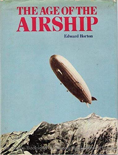 Imagen de archivo de The Age Of The Airship a la venta por Half Price Books Inc.