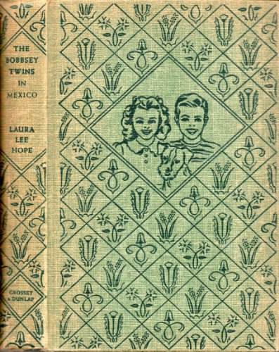 The Bobbsey Twins In Mexico (Bobbsey Twins, #40) (9781127547364) by Laura Lee Hope; Harriet S. Adams