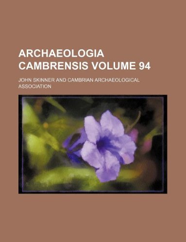 Archaeologia cambrensis Volume 94 (9781130002669) by John Skinner