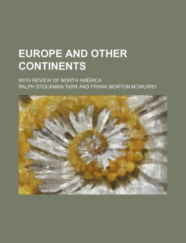 Europe and other continents; with review of North America (9781130003512) by Ralph Stockman Tarr