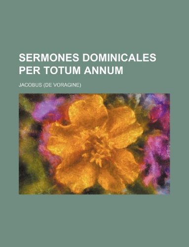 Sermones dominicales per totum annum (9781130008067) by Jacobus