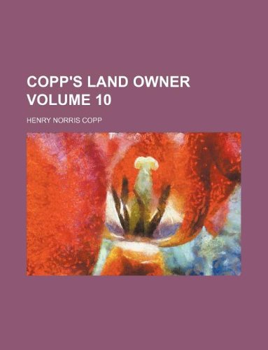 9781130012309: Copp's land owner Volume 10