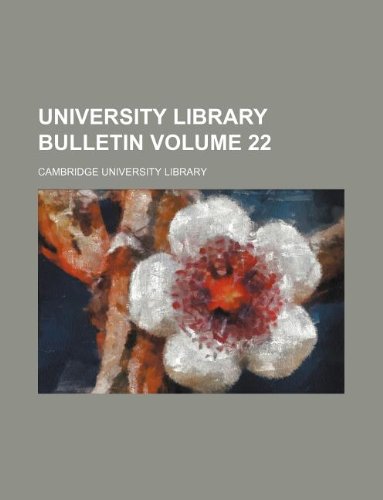 University Library Bulletin Volume 22 (9781130021103) by Cambridge University Library