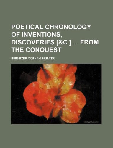 9781130025354: Poetical chronology of inventions, discoveries [&c.] from the conquest