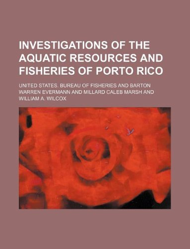 9781130028188: Investigations of the aquatic resources and fisheries of Porto Rico