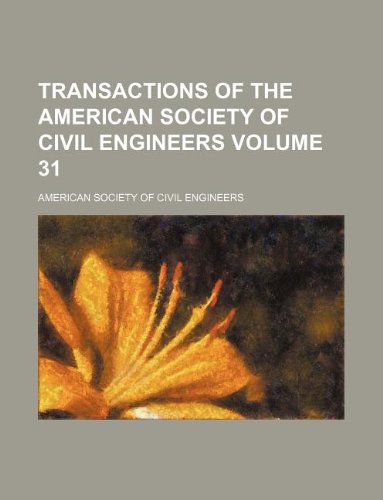 Transactions of the American Society of Civil Engineers Volume 31 (9781130030747) by American Society Of Civil Engineers