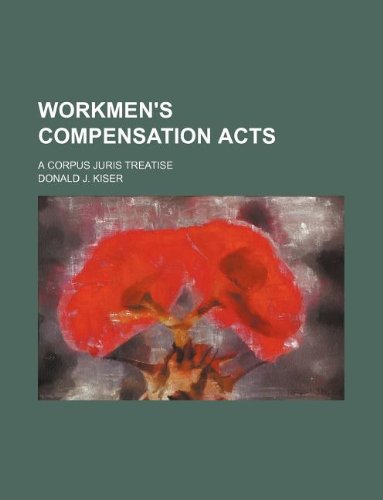 9781130031850: Workmen's compensation acts; a corpus juris treatise