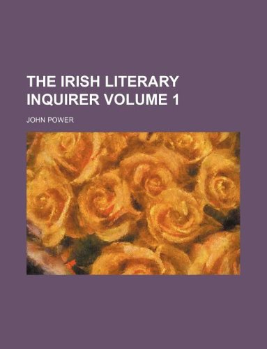 The Irish literary inquirer Volume 1 (9781130033465) by John Power