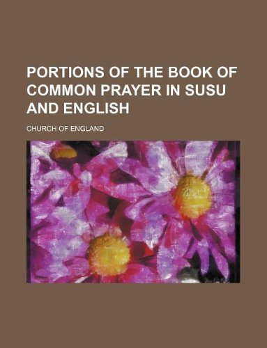 Portions of the Book of common prayer in Susu and English (9781130047394) by The Church Of England