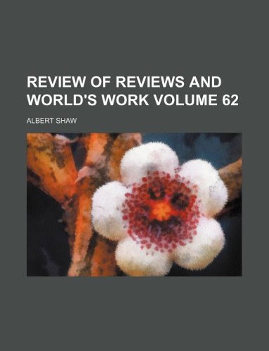 Review of reviews and world's work Volume 62 (9781130048483) by Albert Shaw