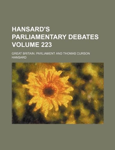 Hansard's parliamentary debates Volume 223 (9781130079555) by Great Britain. Parliament