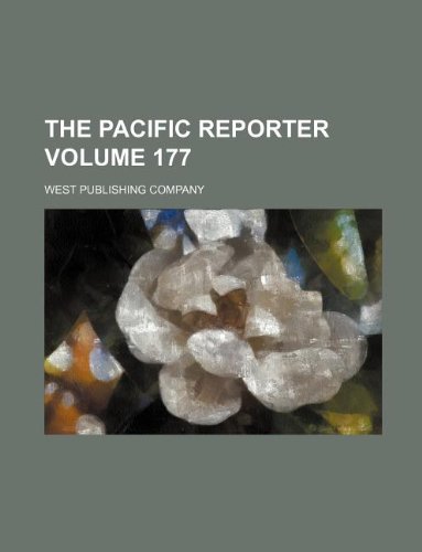 The Pacific Reporter Volume 177 (9781130083293) by West Publishing Company