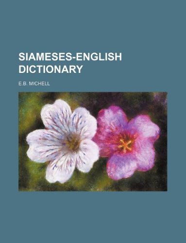 Siameses-English Dictionary (9781130096019) by E. B. Michell