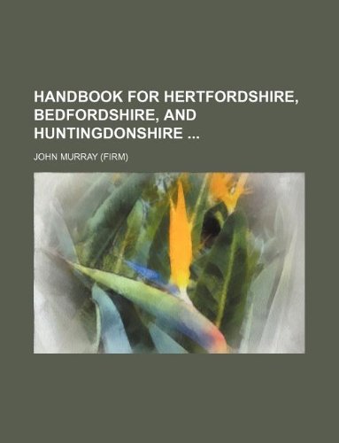Handbook for Hertfordshire, Bedfordshire, and Huntingdonshire (9781130096361) by John Murray