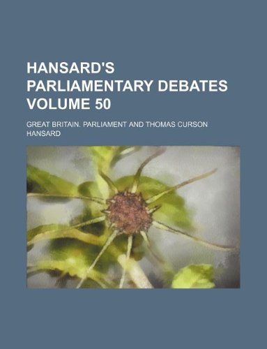 Hansard's parliamentary debates Volume 50 (9781130099560) by Great Britain Parliament