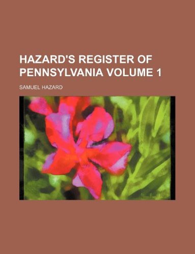 Hazard's register of Pennsylvania Volume 1 (9781130100518) by Samuel Hazard