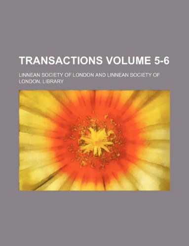 Transactions Volume 5-6 (9781130104912) by Linnean Society Of London