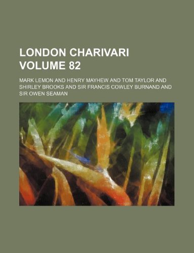 London charivari Volume 82 (9781130108842) by Mark Lemon