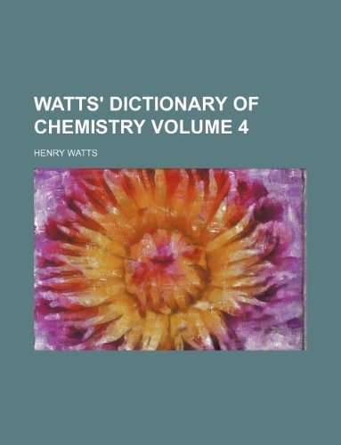 Watts' dictionary of chemistry Volume 4 (9781130109269) by Henry Watts