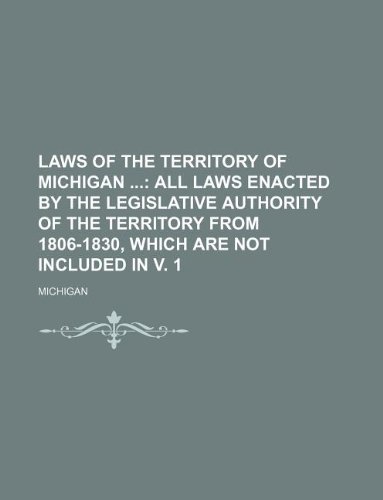 Laws of the Territory of Michigan (9781130109429) by Michigan