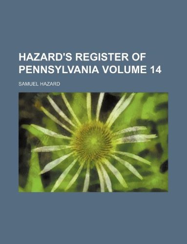 Hazard's Register of Pennsylvania Volume 14 (9781130113624) by Samuel Hazard