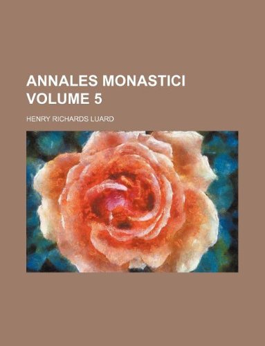 Annales Monastici Volume 5 (9781130118742) by Henry Richards Luard