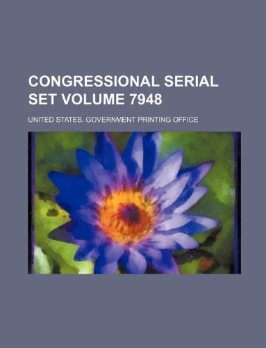 Congressional serial set Volume 7948 (9781130123807) by United States Government Office