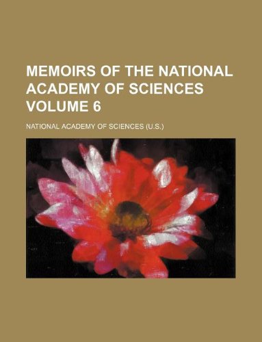 Memoirs of the National Academy of Sciences Volume 6 (9781130124606) by National Academy Of Sciences