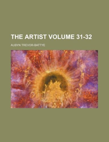 The Artist Volume 31-32 (9781130126785) by Aubyn Trevor-Battye