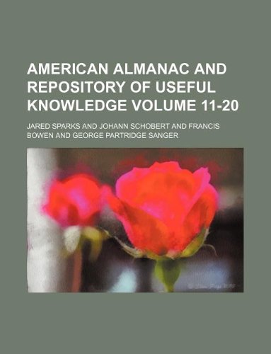 American almanac and repository of useful knowledge Volume 11-20 (9781130128444) by Jared Sparks