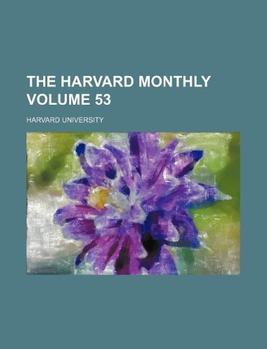 The Harvard monthly Volume 53 (9781130135015) by Harvard University