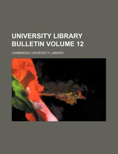 University Library Bulletin Volume 12 (9781130135442) by Cambridge University Library