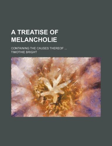 9781130137101: A treatise of melancholie; containing the causes thereof ...