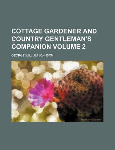9781130138450: Cottage gardener and country gentleman's companion Volume 2