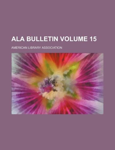 ALA bulletin Volume 15 (9781130145380) by American Library Association