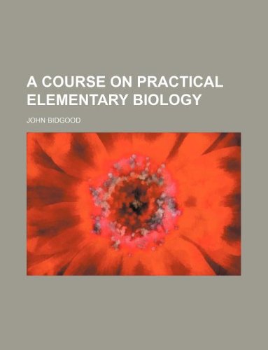 9781130150353: A course on practical elementary biology