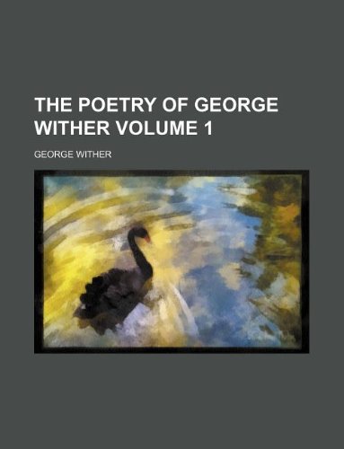 The poetry of George Wither Volume 1 (9781130158564) by George Wither