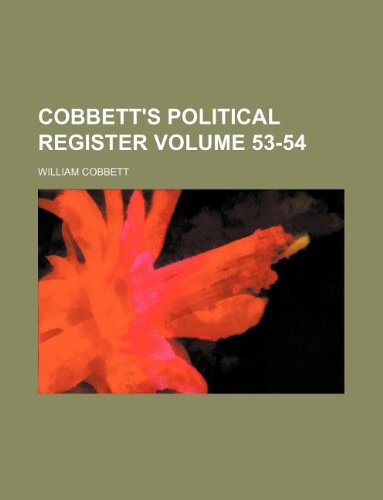 Cobbett's political register Volume 53-54 (9781130167849) by William Cobbett