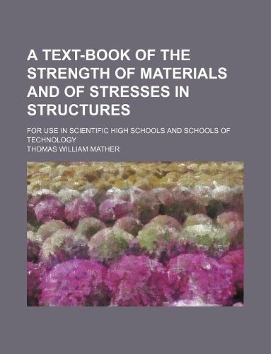 9781130172607: A text-book of the strength of materials and of stresses in structures; for use in scientific high schools and schools of technology