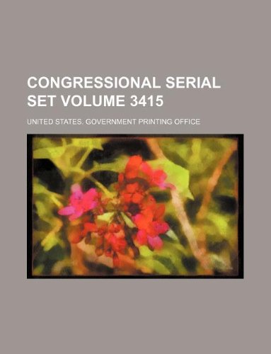 Congressional serial set Volume 3415 (9781130177688) by United States Government Office