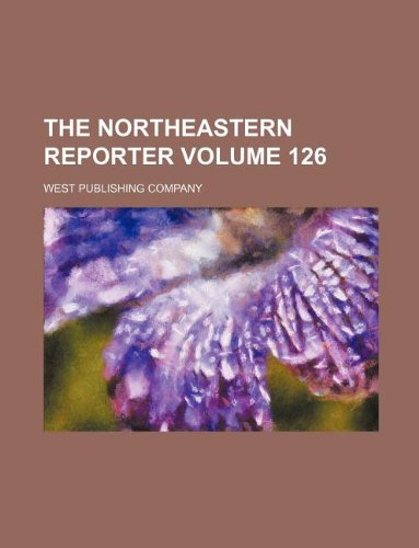 The Northeastern reporter Volume 126 (9781130179019) by West Publishing Company
