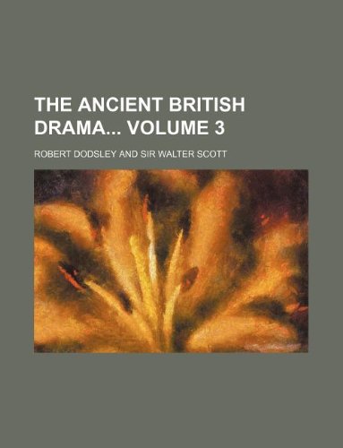 The ancient British drama Volume 3 (9781130183399) by Robert Dodsley