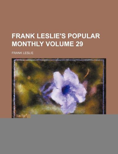 Frank Leslie's popular monthly Volume 29 (9781130185539) by Frank Leslie