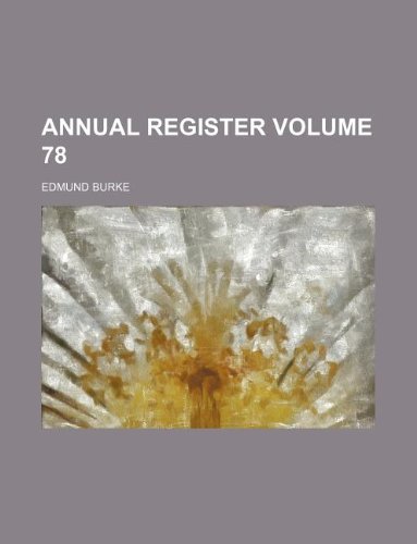 Annual register Volume 78 (9781130191424) by Edmund III Burke Edmund Burke