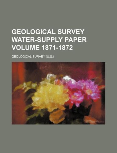 9781130198744: Geological Survey water-supply paper Volume 1871-1872