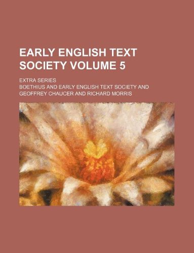 Early English Text Society Volume 5; Extra Series (9781130198782) by Boethius