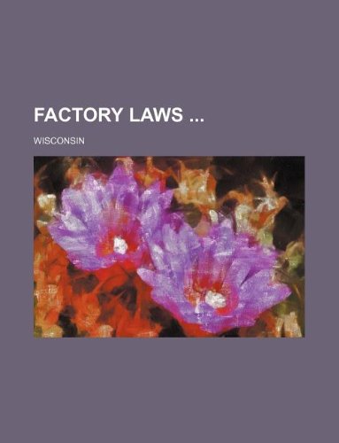 Factory Laws (9781130201826) by Wisconsin