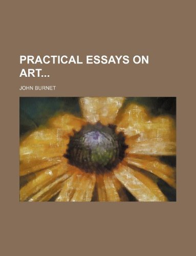 Practical essays on art (9781130203820) by John Burnet