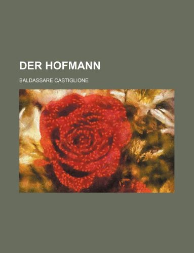 Der Hofmann (9781130208436) by Baldassare Castiglione